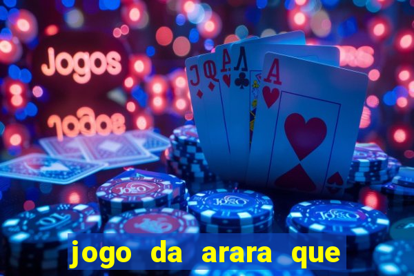 jogo da arara que ganha dinheiro